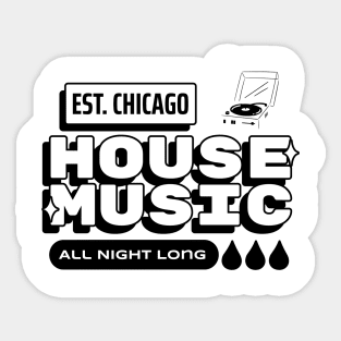 House Music All Night Long (black) Sticker